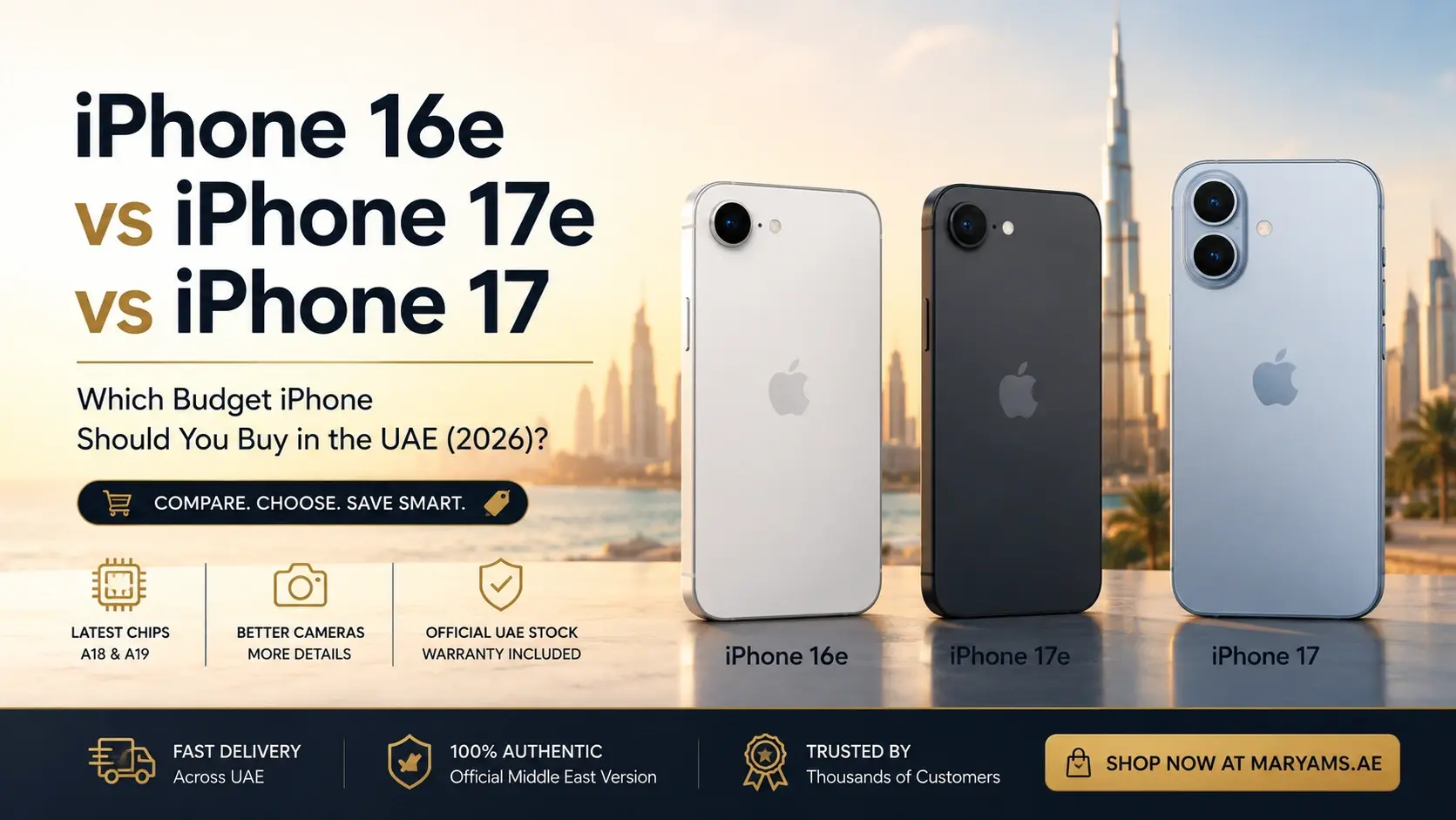 phone-16e-vs-iphone-17e-vs-iphone-17-which-budget-iphone-should-you-buy-in-the-uae-2026