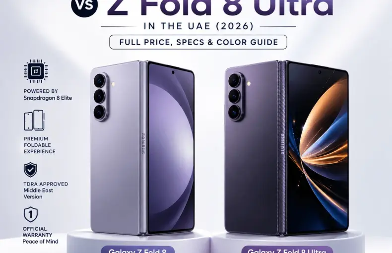 Samsung Galaxy Z Fold8 vs Z Fold8 Ultra in the UAE (2026): Full Price, Specs & Color Guide